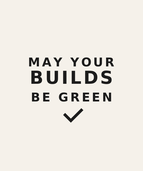 May Your Builds Be Green developer t-shirt design